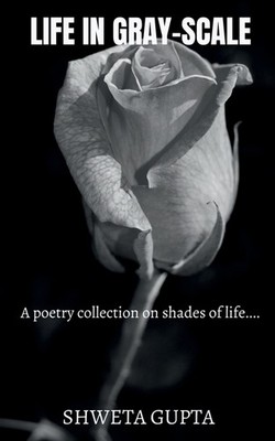 Life In Gray-Scale