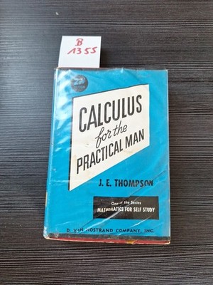 Calculus for the Practical Man 2nd Edition by J.E. Thompson Hardcover 1946