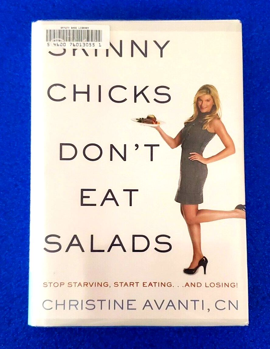 SKINNY CHICKS DON'T EAT SALADS HARDCOVER CHRISTINE AVANTI, CN SHIPS FREE
