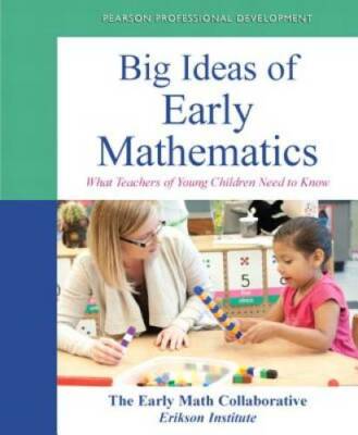 Big Ideas of Early Mathematics: What Teachers of Young Children Need to K - GOOD