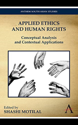 Applied Ethics and Human Rights: Conceptual Analysis an - HardBack NEW Motilal,