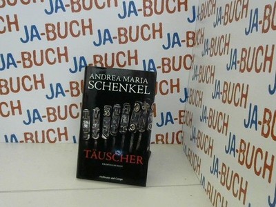 Täuscher : Kriminalroman. Schenkel, Andrea Maria: