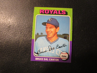 1975  TOPPS#472   BRUCE DAL CANTON  ROYALS     NM/MT+