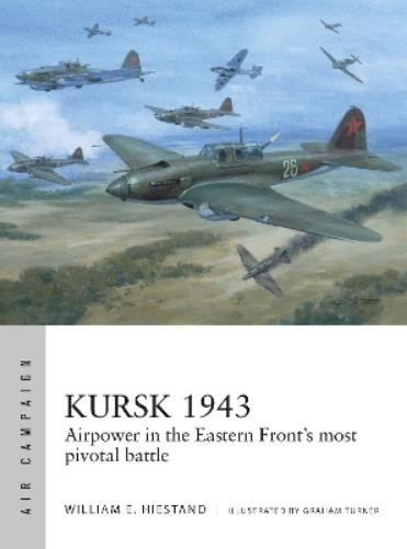 William E. Hiestand Kursk 1943 (Tascabile) Air Campaign