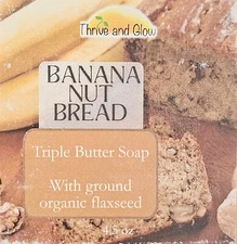 Thrive And Glow Soaps New Bar Banana Nut Bread