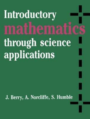 Introductory Mathematics through Science Applications Berry Norcliffe Humble
