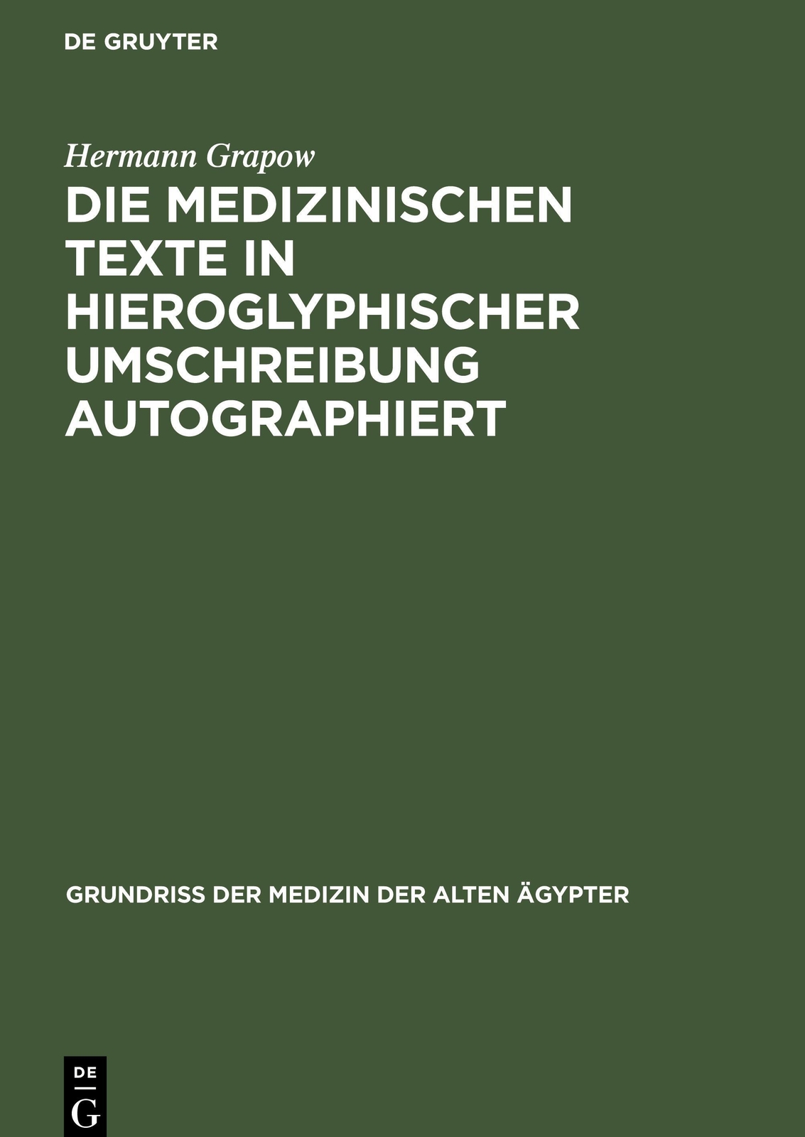 Hermann Grapow | Die Medizinischen Texte In Hieroglyphischer