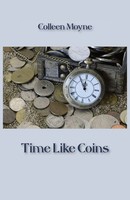 Time Like Coins Colleen Moyne Taschenbuch Kartoniert / Broschiert Englisch 2019