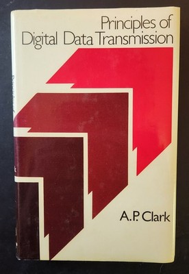Principles of Digital Data Transmission - A.P. Clark - Hardcover