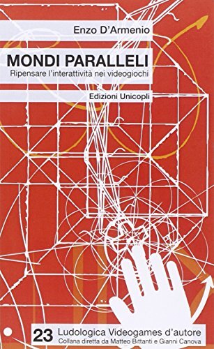 9788840017273 Mondi paralleli. Ripensare l'interattività nei videogiochi - Enzo