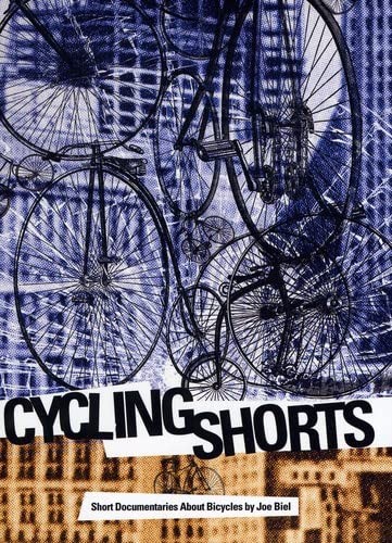 Biel, Joe - Cycling Shorts: Short Documentaries About Bicycles (DVD) Elly Blue