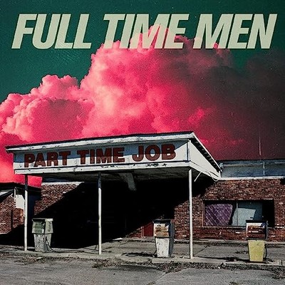 Full Time Men - Part Time Job - Vinyl Record - J3z
