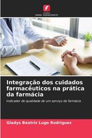 IntegraçãO Dos Cuidados FarmacêUticos Na PráTica Da FarmáCia Gladys Beatriz Lugo