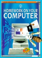 Homework on Your Computer (Usborne Computer Guides) By Asha Kalb