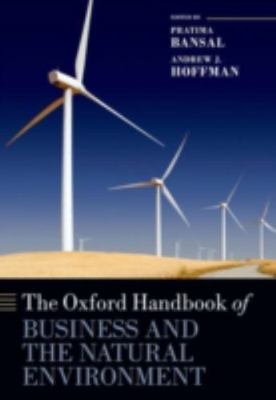 Oxford Handbook of Business and the Natural Environment, Paperback by Bansal,...