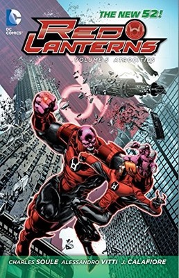 RED LANTERNS VOL. 5: ATROCITIES (THE NEW 52) By Charles Soule & Tony Bedard NEW