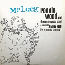RONNIE WOOD & THE RONNIE WOOD BAND - Mr. Luck - A Tribute To Jimmy Reed: Live At