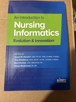 Himss Book Ser.: Introduction to Nursing Informatics : Evolution and Innovation