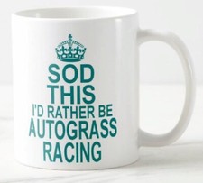SOD THIS I'D RATHER BE AUTOGRASS RACING ~ MUG ~ auto grass track grasstrack car
