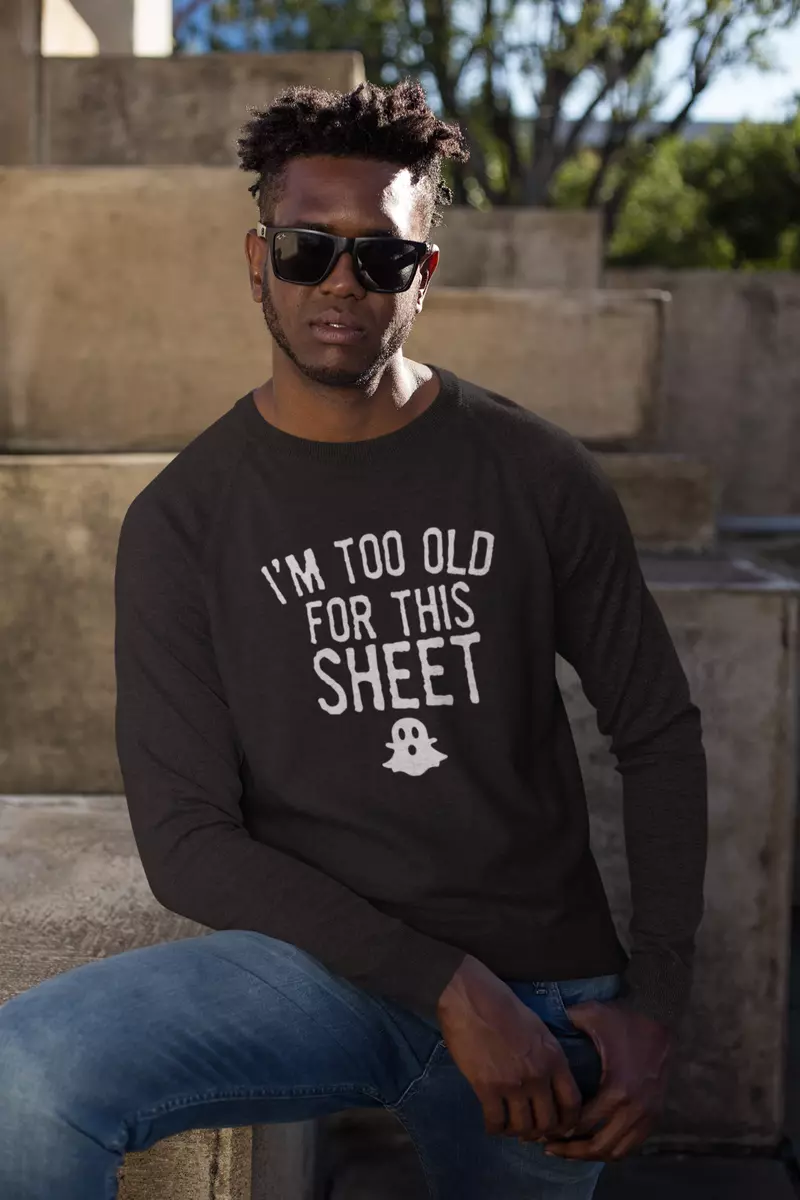 Long Sleeve I'm Too Old for This Sheet T Shirt Cute Halloween Fall T-Shirt Ghost