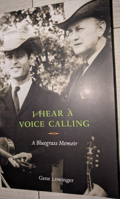 I Hear a Voice Calling: A Bluegrass Memoir by Lowinger PB Book