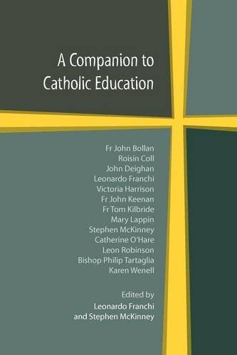 A Companion to Catholic Education,Leonardo Franchi, Stephen McKi
