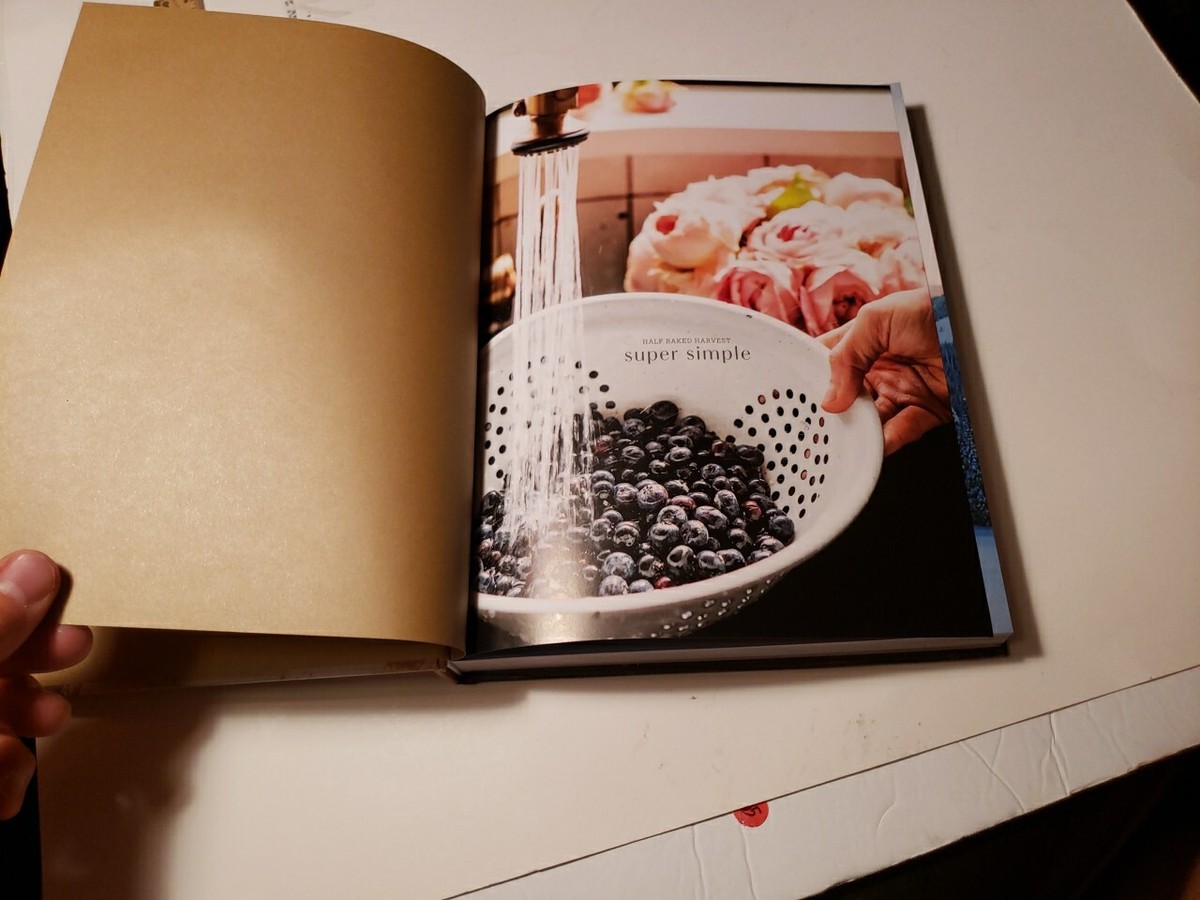 Half Baked Harvest Super Simple Hardcover Book 1st Edition