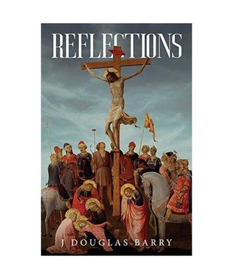 Reflections, J Douglas Barry