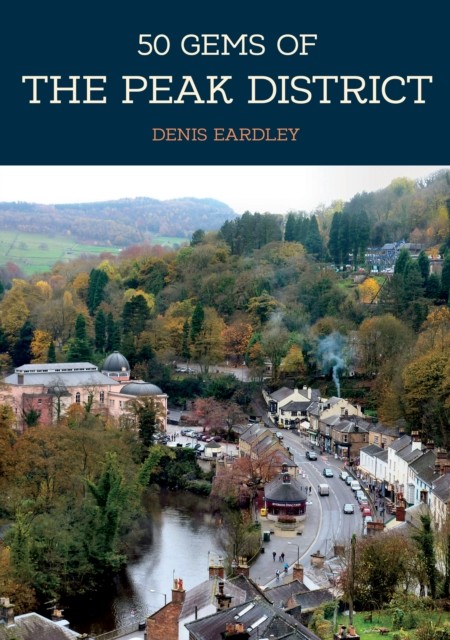 50 Gems of the Peak District by Denis Eardley (Paperback Book)