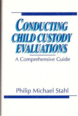 Conducting Child Custody Evaluations: A Comprehensive Guide