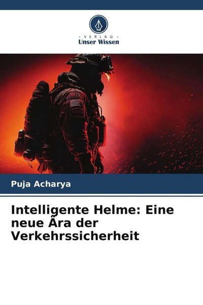 Intelligente Helme: Eine Neue ÄRa Der Verkehrssicherheit Puja Acharya Buch 52 S.-image