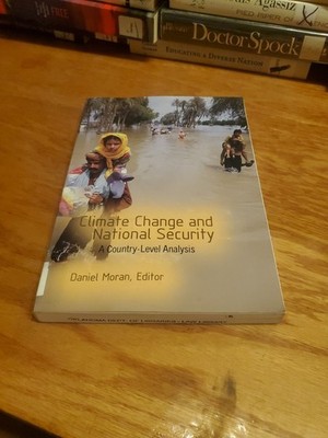 Climate Change and National Security: Country-Level Analysis by D. Moran 2011 PB