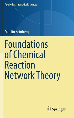 Foundations of Chemical Reaction Network Theory - 9783030038571