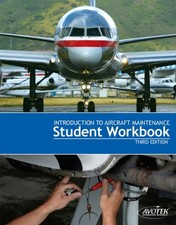 INTRODUCTION TO AIRCRAFT MAINTENANCE STUDENT WORKBOOK By Avotek Information Mint