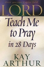 Lord, Teach Me to Pray in 28 Days, Arthur, Kay