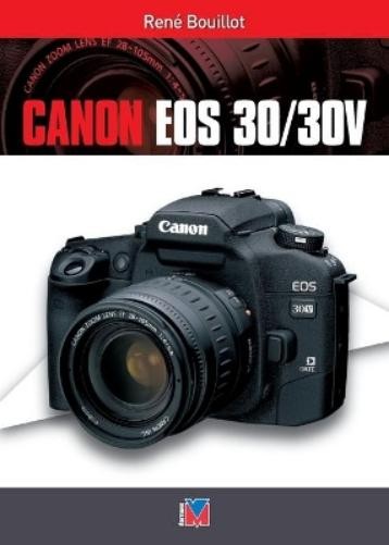 Рене Буйо Canon EOS 30/30V (в мягкой обложке) (ИМПОРТ ИЗ Великобритании)