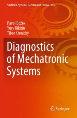 Diagnostics of Mechatronic Systems, Paperback by Bozek, Pavol; Nikitin, Yury;...