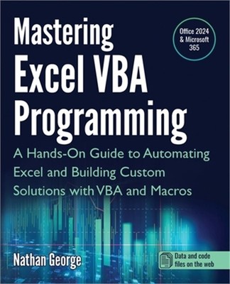 Mastering Excel VBA Programming: A Hands-On Guide to Automating Excel and Buildi