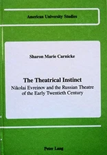 THE THEATRICAL INSTINCT (AMERICAN UNIVERSITY STUDIES) By Sharon Marie Carnicke