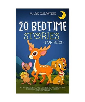 20 Bedtime Stories for Kids: You can relax with your children, reading or listen