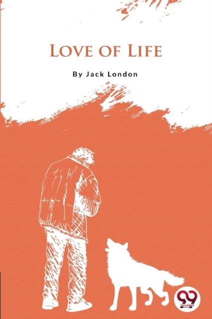 Love Of Life by Jack London PAPERBACK 9789356560796