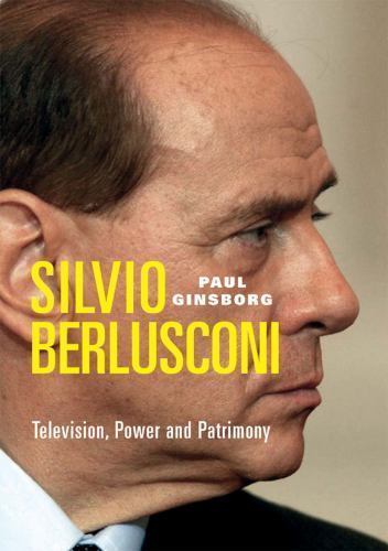 Silvio Berlusconi: Fernsehen, Macht und Erbe Ginsborg, Paul - Bild 1 von 1