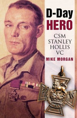 D-Day Hero: CSM Stanley Hollis VC,Mike Morgan- 9780752495361