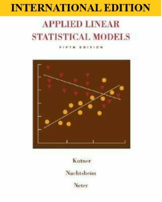4-7DAYS DELIVERY-Applied Linear Statistical Models,Kutner, 5TH INTERNATIONAL ED.