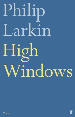 Philip Larkin | High Windows | Taschenbuch | Englisch (2015) | Faber & Faber