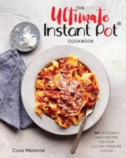 The Ultimate Instant Pot Cookbook: 200 Deliciously Simple Recipes for You - GOOD