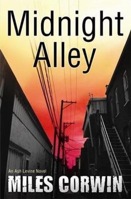 Midnight Alley: An Ash Levine Thriller (2) - Corwin, Miles