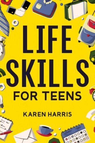 Life Skills for Teens: How to Cook, Clean, Manage Money, Fix Your Car, Perform - Bild 1 von 1