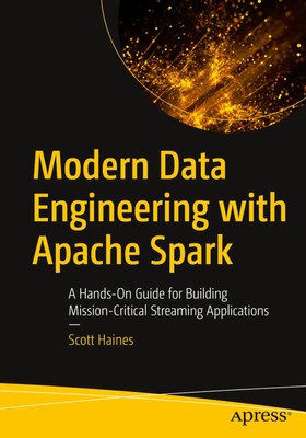 Modern Data Engineering with Apache Spark Scott Haines Taschenbuch xxv Englisch