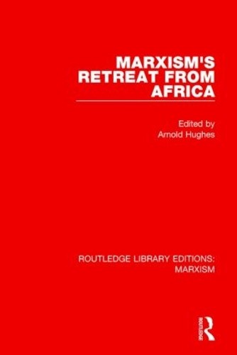 Marxism's Retreat from Africa (RLE Marxism) - 9781138891074